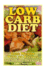 Low Carb Diet: Lose Weight With 50 Recipes Including Desserts: (Low Carb Recipes, Low Carb Cookbook) (Weight Loss)