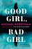 Good Girl, Bad Girl: a Novel (1) (Cyrus Haven Series)