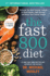 The Fast800 Diet Discover the Ideal Fasting Formula to Shed Pounds, Fight Disease, and Boost Your Overall Health