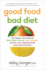 Good Food, Bad Diet Format: Paperback