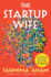 The Startup Wife: a Novel (a Contemporary Satire)