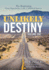 Unlikely Destiny: Volume One: the Beginning From Opportunity Comes Unlimited Success