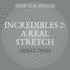 Incredibles 2: A Real Stretch Lib/E: An Elastigirl Prequel Story