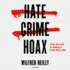 Hate Crime Hoax: the Left's Campaign to Sell a Fake Race War
