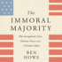 The Immoral Majority: Why Good Christians Pick Bad Leaders