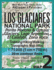 Los Glaciares National Park Map 2 Perito Moreno & Upsala Glaciers, Lago Argentino, El Calafate, Zona Roca Trekking/Hiking/Walking Topographic Map...Guide Hiking Maps for Patagonia Argentina)