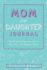 Mom & Daughter Journal: Fun, Prompted Journal to Get to Know Your Teen Daughter Better, Journal for Teen Girls and Moms