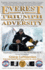 Everest--A Triumph in Adversity: A True Story of Faith in the Face of Extreme Adversity