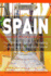 Spain: Your Ultimate Guide to Travel, Culture, History, Food and More!: Experience Everything Travel Guide Collection(tm)