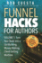 Funnel Hacks for Authors (Vol. 1): Turn Your Book Into a List-Building, Money-Making, Client-Getting Machine