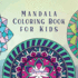 Mandala Coloring Book for Kids: Childrens Coloring Book With Fun, Easy, and Relaxing Mandalas for Boys, Girls, and Beginners: 2 (Young Dreamers Press Kids Coloring Books)