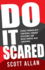 Do It Scared: Charge Forward With Confidence, Conquer Resistance, and Break Through Your Limitations