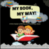 My Book, My Way! A Kid's Guide to Writing and Publishing A Book