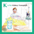 K is for Kidney Transplant: With Notes for Parents and Professionals