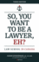 So, You Want to Be a Lawyer, Eh? : Law School in Canada