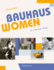 Bauhaus Women: Art, Handicraft, Design (Art-Langue Anglaise)