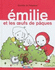 Emilie: Emilie Et Les Oeufs De Paques