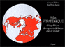 Atlas Strategique. Geopolitique Des Rapports De Forces Dans Le Monde