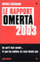 Le Rapport Omerta 2003