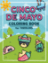 Cinco De Mayo Coloring Book for Toddlers: a Kids Coloring Book to Introduce Them to the Culture of Mexico Mexican Themed Coloring Pages for Boys and G