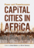 Capital Cities in Africa: Power and Powerlessness