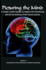 Picturing the Mind Vol 1, a Simple Model Capable to Explain the Functioning and Dysfunctioning of the Human Psyche Introduction to the Field Theory of Human Functioning Volume 1