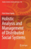 Holistic Analysis and Management of Distributed Social Systems (Studies in Systems, Decision and Control, 184)