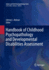 Handbook of Childhood Psychopathology and Developmental Disabilities Assessment