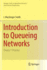 Introduction to Queueing Networks: Theory? Practice (Springer Series in Operations Research and Financial Engineering)