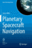 Planetary Spacecraft Navigation (Space Technology Library, 37)