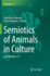 Semiotics of Animals in Culture: Zoosemiotics 2.0 (Biosemiotics)