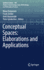 Conceptual Spaces: Elaborations and Applications