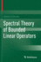 Spectral Theory of Bounded Linear Operators