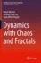 Dynamics With Chaos and Fractals