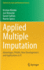 Applied Multiple Imputation: Advantages, Pitfalls, New Developments and Applications in R