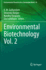 Environmental Biotechnology Vol. 2 (Environmental Chemistry for a Sustainable World, 45)