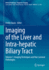 Imaging of the Liver and Intrahepatic Biliary Tract Volume 1 (Hb 2021)