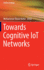 Towards Cognitive Iot Networks