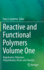 Reactive and Functional Polymers Volume One