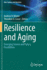 Resilience and Aging: Emerging Science and Future Possibilities (Risk, Systems and Decisions)