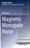 Magnetic Monopole Noise