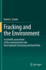 Fracking and the Environment: a Scientific Assessment of the Environmental Risks From Hydraulic Fracturing and Fossil Fuels
