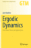 Ergodic Dynamics: From Basic Theory to Applications (Graduate Texts in Mathematics, 289)