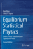 Equilibrium Statistical Physics: Phases, Phase Transitions, and Topological Phases