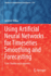 Using Artificial Neural Networks for Timeseries Smoothing and Forecasting: Case Studies in Economics