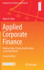 Applied Corporate Finance: Making Value-Enhancing Decisions in the Real World (Springer Texts in Business and Economics)