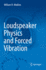 Loudspeaker Physics and Forced Vibration