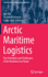 Arctic Maritime Logistics: The Potentials and Challenges of the Northern Sea Route