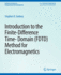 Introduction to the Finite-Difference Time-Domain (Fdtd) Method for Electromagnetics