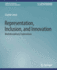 Representation, Inclusion, and Innovation: Multidisciplinary Explorations